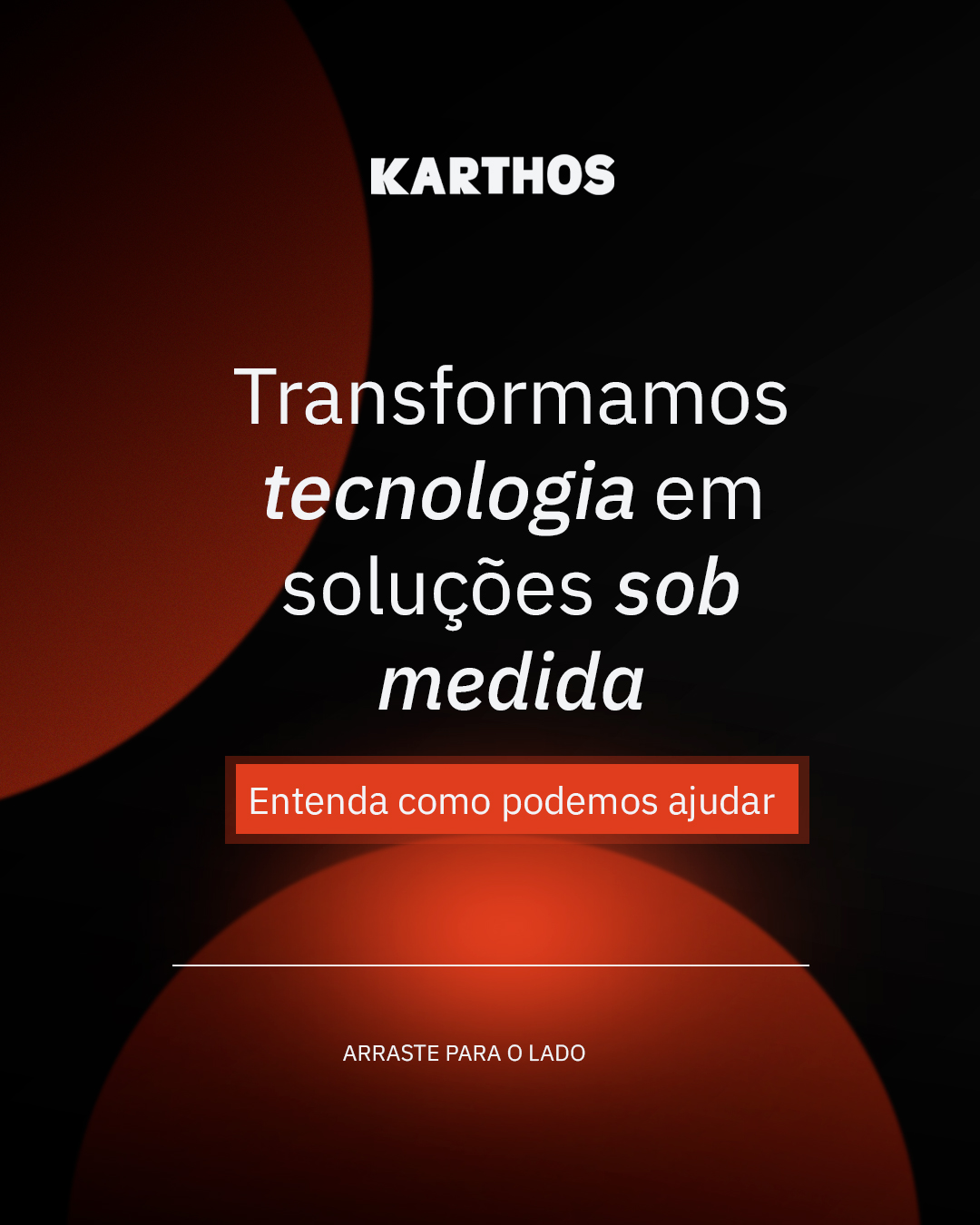 CARROSSEL-Chegamos-para-transformar-tecnologia-em-soluções-sob-medida_KARTHOS_01