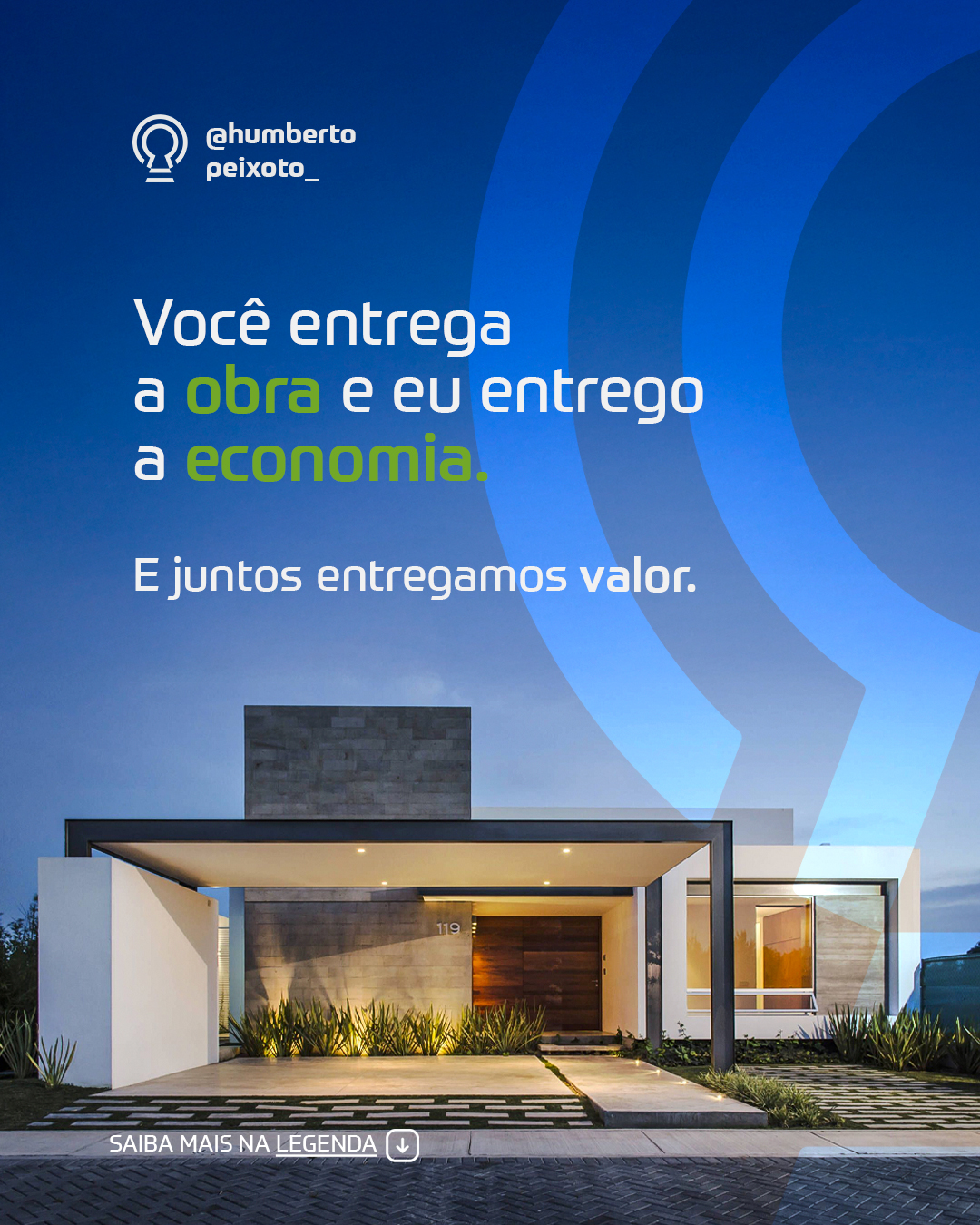 Você-entrega-a-obra-e-eu-entrego-a-economia--E-juntos-entregamos-valor-HUMBERTO